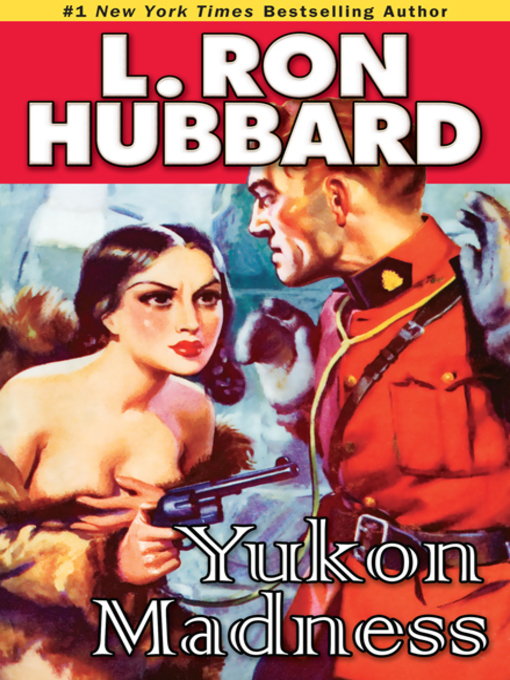 Title details for Yukon Madness by L. Ron Hubbard - Available